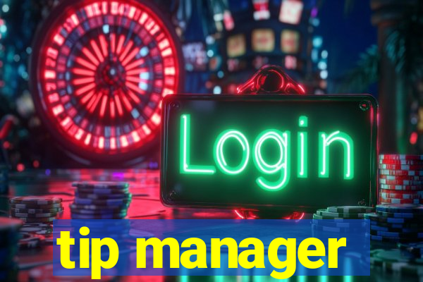 tip manager